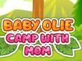 Gra Obóz Baby Olie z mamą  w Internecie