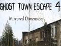 Gra Ghost Town Escape 4 Lustrzany wymiar  w Internecie