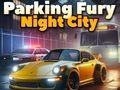 Gra Parking Fury 3D: Miasto Nocy  w Internecie
