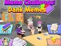 Gra Wyzwanie memowe: Dank Memes  w Internecie