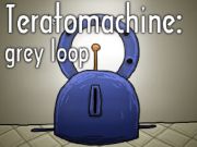 Gra Teratomachine: Grey Loop  w Internecie