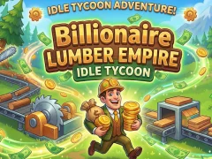 Gra Billionaire Lumber Empire: Idle Tycoon w Internecie
