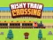 Gra Risky Train Crossing w Internecie