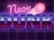 Gra Neon dunk w Internecie