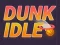 Gra Dunk Idle w Internecie