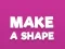 Gra Make A Shape w Internecie