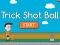 Gra Trick Shot Ball w Internecie