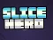 Gra Slice Hero w Internecie