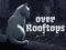 Gra Over Rooftops w Internecie