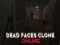 Gra Dead Faces Clone Online w Internecie