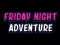 Gra Friday adventure night w Internecie