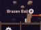 Gra Brazen Ball w Internecie