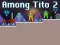 Gra Among Tito 2 w Internecie