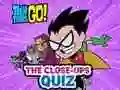 Gra Teen Titans Go! The Close-ups Quiz w Internecie