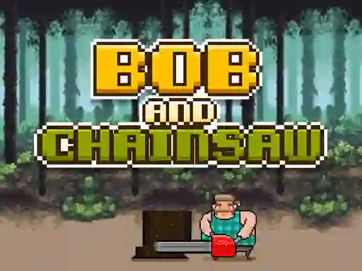 Gra Bob and Chainsaw w Internecie