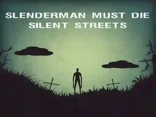 Gra Slenderman Must Die: Silent Streets w Internecie
