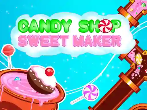 Gra Candy Shop: Sweets Maker w Internecie