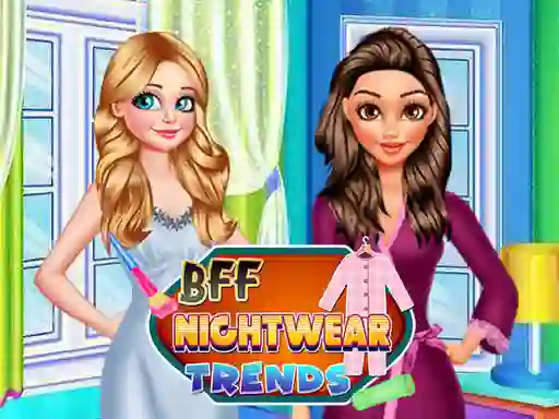 Gra BFF Nightwear Trends w Internecie