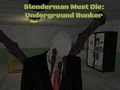 Gra Slenderman Must Die: podziemny bunkier  w Internecie