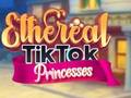 Gra Eteryczne księżniczki TikTok  w Internecie