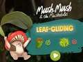 Gra Mush-Mush i Mushables Leaf Gliding  w Internecie