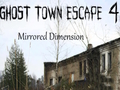 Gra Ghost Town Escape 4 Lustrzany wymiar  w Internecie