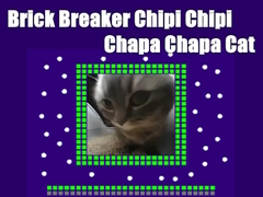 Gra Łamacz cegieł Chipi Chipi Chapa Chapa Cat  w Internecie